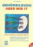 Cesar Marinovici - Gehörbildung, aber wie?, m. CD-Audio