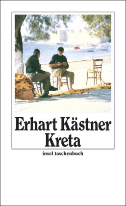 Erhart Kästner - Kreta - Aufzeichnungen aus dem Jahre 1943