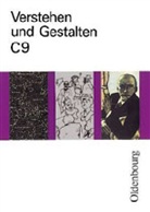 Dieter Mayer, Konrad Notzon, Gerhard Schoebe - Verstehen und Gestalten, Ausgabe C - 9: 9. Schuljahr