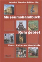Heinrich Th. Grütter, Heinrich Theodor Grütter, Heinrich Theodor Grütter - Museumshandbuch Ruhrgebiet