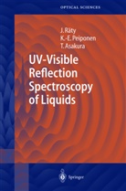 Toshimit Asakura, Toshimitsu Asakura, Kai E. Peiponen, Kai-Eri Peiponen, Kai-Erik Peiponen, Jukka Räty... - UV-Visible Reflection Spectroscopy of Liquids