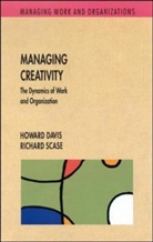 Harold Davis, Howard Davis, Paul K. Davis, Richard Scase - Managing Creativity