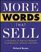 R. Bayan, Richard Bayan, Bayan Richard - More Words that Sell