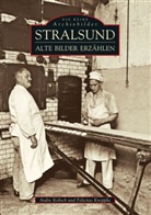 Felicitas Knoppke, Andre Kobsch, André Kobsch - Stralsund, Alte Bilder erzählen