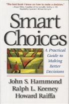 John Hammond, John S. Hammond, Ralph et al Keeney, Ralph L. Keeney, Howard Raiffa - Smart Choices