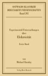 Michael Faraday - Ostwalds Klassiker der exakten Wissenschaften - Bd. 292: Experimentaluntersuchungen über Elektricität. Bd.1