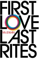 Ian McEwan - First Love, Last Rites