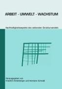 Friedrich Hinterberger, Friedrich Hinterberger, Herman Schnabl, Hermann Schnabl - Arbeit - Umwelt - Wachstum Nachhaltigkeitsaspekte des sektoralen Strukturwandels