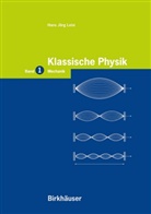 Hans J Leisi, Hans J. Leisi, Hans Jörg Leisi - Klassische Physik - 1: Klassische Physik