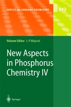 Jean-Pierr Majoral, Jean-Pierre Majoral - New Aspects in Phosphorus Chemistry IV