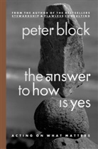Block, Peter Block - The Answer to how is Yes