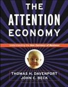 John C Beck, John C. Beck, Beck John C., Thomas H Davenport, Thomas H. Davenport, Thomas H. Beck Davenport... - Attention Economy