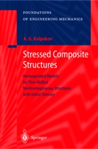 A G Kolpakov, A. G. Kolpakov, A.G. Kolpakov, Alexander G. Kolpakov - Stressed Composite Structures