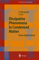 S. Dattagupta, Sushant Dattagupta, Sushanta Dattagupta, S. Puri, Sanjay Puri - Dissipative Phenomena in Condensed Matter