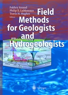 Fakhry A. Assaad, Travis Hughes, Travis H. Hughes, James W. LaMoreaux, Philip E. LaMoreaux, Jame W LaMoreaux... - Field Methods for Geologists and Hydrogeologists