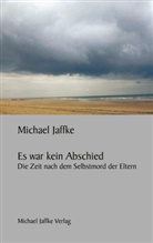Michael Jaffke, Münster Michael Jaffke Verlag - Es war kein Abschied