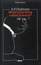 A D Chalmers, Alan F. Chalmers - What Is This Thing Called Science?