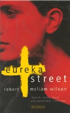 Robert Mcliam Wilson, Robert McLiam Wilson, Wilson Robert McLiam - Eureka Street