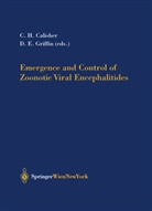 Charles H. Calisher, Diane E Griffin, Diane E. Griffin - Emergence and Control of Zoonotic Viral Encephalitides
