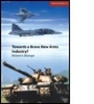 R. Bitzinger, Richard Bitzinger - Towards a Brave New Arms Industry?