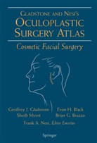Evan Black, Evan H Black, Evan H. Black, Brian G. Brazzo, Geoffrey Gladstone, Geoffrey J Gladstone... - Oculoplastic Surgery Atlas
