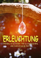 Johanna Bohmeier, OWK - Erleuchtung, The real is illusion - The illusion is real