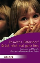 Roswitha Defersdorf, Mechthild R. von Scheurl-Defersdorf - Drück mich mal ganz fest