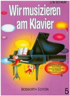 John W. Schaum, Bosworth Music - Wir musizieren am Klavier Band 5. Bd.5