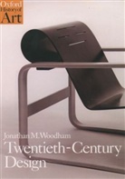 Jonathan Woodham, Jonathan M. Woodham, Jonathan M. (Director of the Design History Research Centre Woodham - Twentieth-Century Design