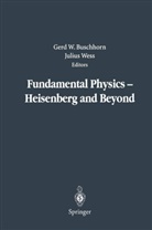 Gerd Buschhorn, Gerd W. Buschhorn, Ger W Buschhorn, Gerd W Buschhorn, WESS, Wess... - Fundamental Physics - Heisenberg and Beyond