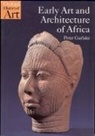 Peter Garlake, Peter (Independent scholar) Garlake, Peter Storr Garlake - Early Art and Architecture of Africa