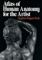 Stephen Rogers Peck, Peck Stephen Rogers - Atlas of Human Anatomy for the Artist