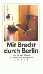 Michael Bienert, Michael C. Bienert, Bertolt Brecht - Mit Brecht durch Berlin
