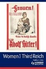 Matthew Stibbe, Stibbe Matthew, Matthew Stibe - Women in the Third Reich