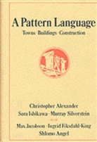 Christopher Alexander, Alexander Christopher, Sara Ishikawa, Murray Silverstein - A Pattern Language
