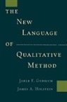 Jaber F. Gubrium, Jaber F. (Professor of Sociology Gubrium, Jaber F. Holstein Gubrium, Gubrium Jaber F., James A. Holstein, James A. (Professor of Sociology Holstein... - New Language of Qualitative Method