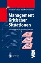 Petr Badke-Schaub, Petra Badke-Schaub, Eckart Frankenberger - Management Kritischer Situationen