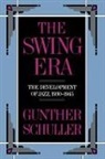 Gunther Schuller - The Swing Era