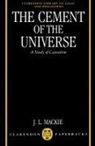 J. L. Mackie, John L. Mackie, John Leslie Mackie - The Cement of the Universe