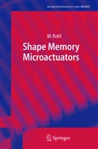 M. Kohl, Manfred Kohl - Shape Memory Microactuators