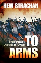 Hew Strachan, Hew ( Strachan, Hew (Chichele Professor of Military History Strachan, Sir Hew Strachan - The First World War (v.1)