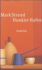 Mark Strand - Dunkler Hafen