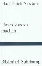 Hans E. Nossack, Hans Erich Nossack, Christo Schmid, Christof Schmid, Christof Zusammengest. v. Schmid - Um es kurz zu machen