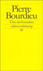 Pierre Bourdieu - Über das Fernsehen