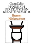 Georg Dehio, Dehio Vereinigung, Dehio-Vereinigung e.V., Kurt Eichwalder, Ger Weiss, Gerd Weiß - Handbuch der Deutschen Kunstdenkmäler: Bremen, Niedersachsen