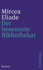 Mircea Eliade - Der besessene Bibliothekar