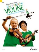 Mark Bruce, Renate Bruce-Weber - Fröhliche Violine - 3: Die fröhliche Violine, B-Tonarten, C-Dur, 2. und 3. Lage, 'Doppelgriffe und andere Kniffe'