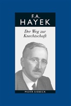 Friedrich A von Hayek, Friedrich A. Hayek, Friedrich A. Von Hayek, Friedrich August von Hayek, Alfred Bosch, Manfre E Streit... - Gesammelte Schriften in deutscher Sprache - 1: Der Weg zur Knechtschaft