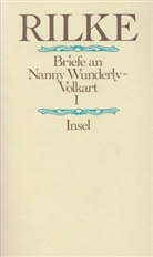 Rainer Maria Rilke - Briefe an Nanny Wunderly-Volkart, 2 Teile