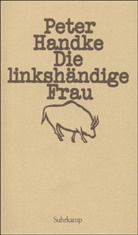 Peter Handke - Die linkshändige Frau